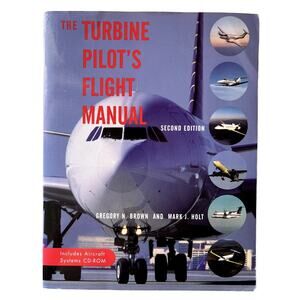 The Turbine Pilot's Flight Manual CD Rom 2nd Edition Gregory Brown Mark Holt